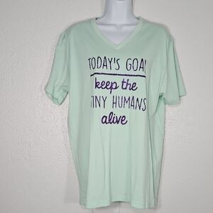 Next Level Mint Green Today's Goal keep the tiny humans alive Graphic Mom Tee L